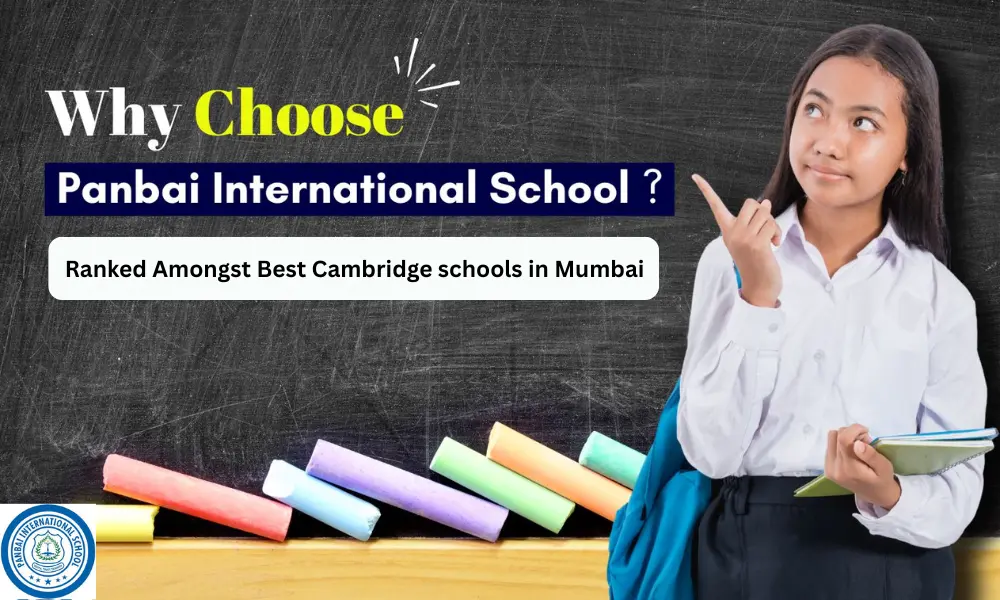 Ranked Amongst Best Cambridge schools in Mumbai- Panbai International School