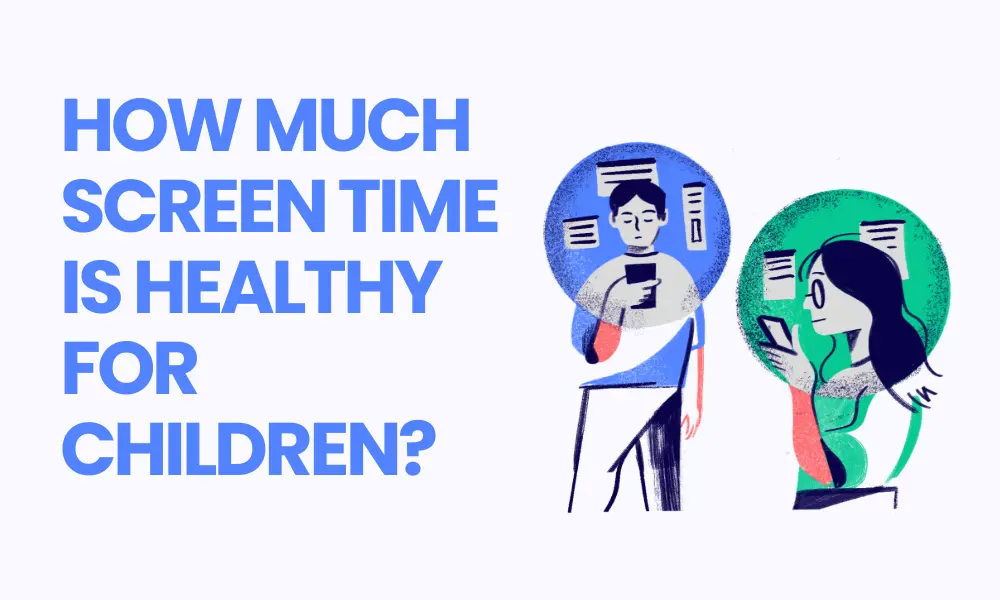 How Much Screen Time Is Healthy for Children