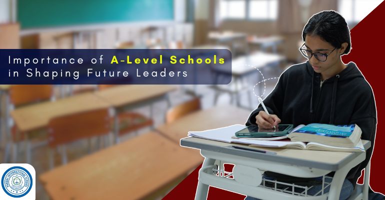 Importance of A-Level Schools in Shaping Future Leaders in Mumbai