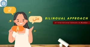 The Bilingual Approach at International Schools in Mumbai