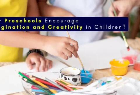 How Preschools Encourage Imagination and Creativity in Children