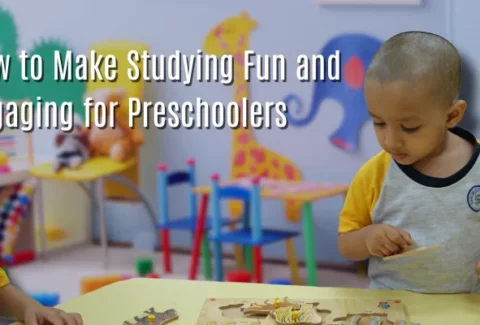 How to Make Studying Fun and Engaging for Preschoolers