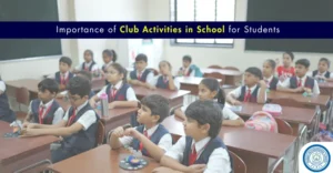 Importance of Club Activities in School for Students