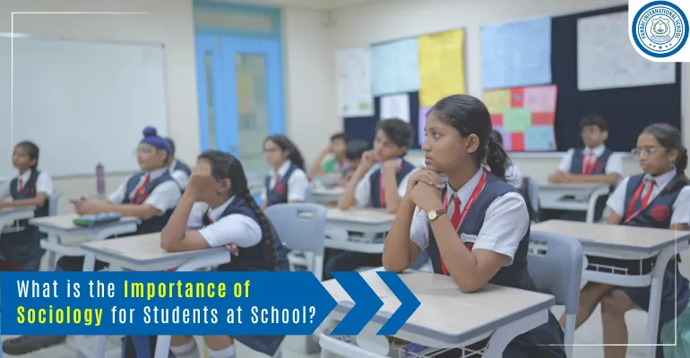 What is the Importance of Sociology for Students at School