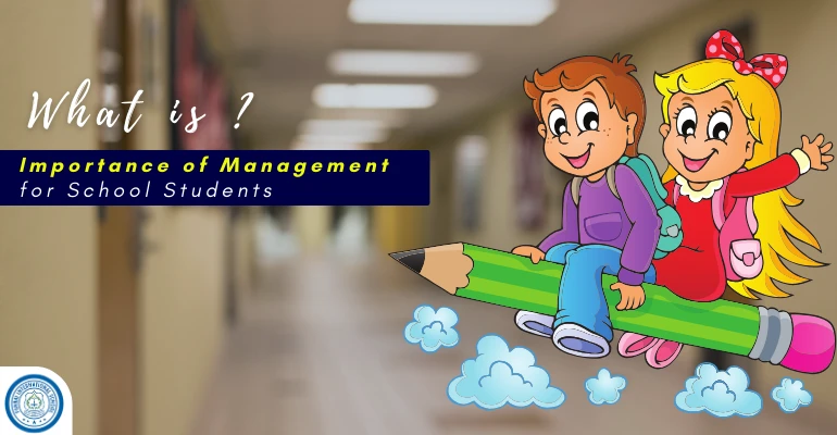 Importance of Management for School Students