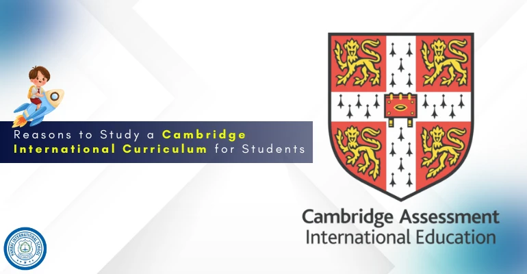 Reasons to Study a Cambridge International Curriculum for Students