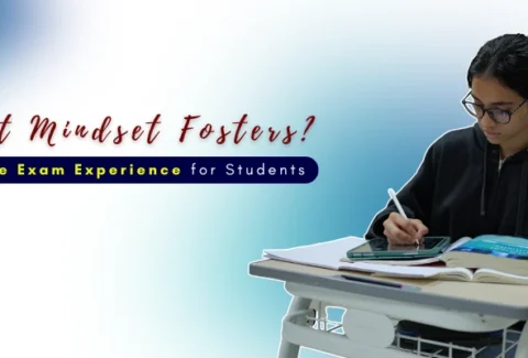 What mindset fosters a Positive Exam Experience_ as Student