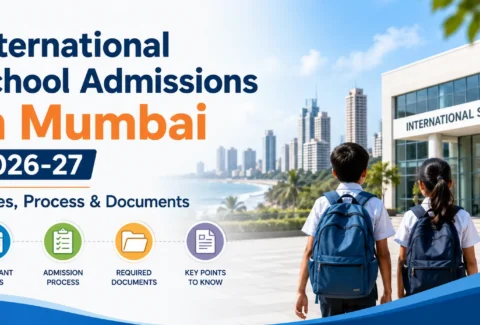 International School Admissions in Mumbai 2026-27: Dates, Process & Documents