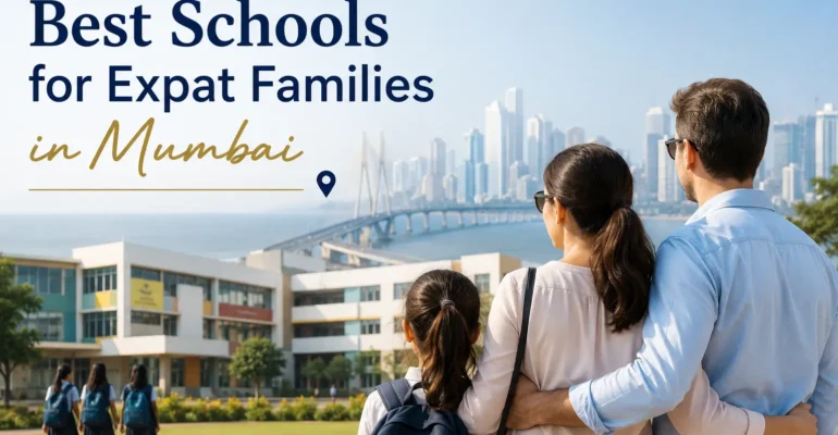 Best Schools for Expat Families in Mumbai: A Relocation Guide