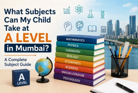 What Subjects Can My Child Take at A Level in Mumbai? A Complete Subject Guide