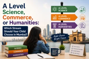 A Level Science, Commerce, or Humanities: Which Stream Should Your Child Choose in Mumbai