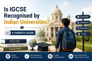 Is IGCSE Recognised by Indian Universities? The Complete Answer for Mumbai Parents