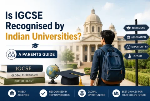 Is IGCSE Recognised by Indian Universities? | Parents Guide