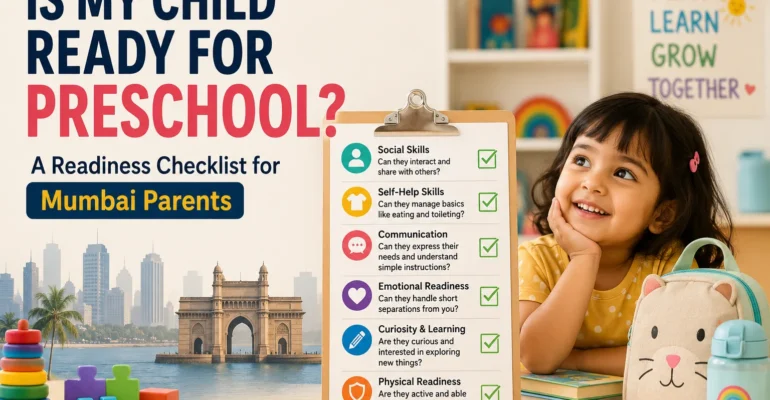 Is My Child Ready for Preschool? A Readiness Checklist for Mumbai Parents