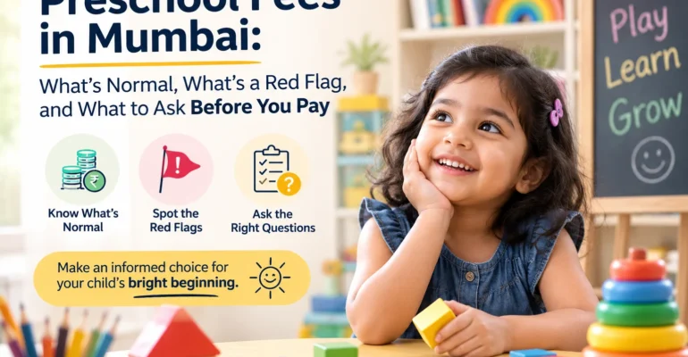 Preschool Fees in Mumbai: What's Normal, What's a Red Flag, and What to Ask Before You Pay