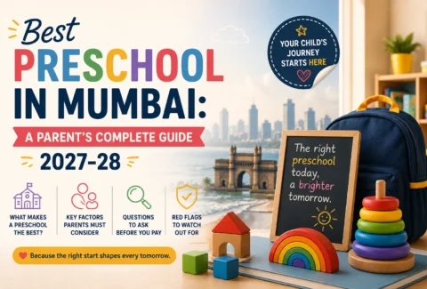 Best Preschool in Mumbai: A Parent's Complete Guide 2027-28