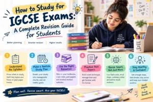 How to Study for IGCSE Exams: A Complete Revision Guide for Students