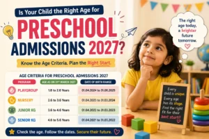 Age Criteria for Preschool Admissions 2027: A Complete Guide for Parents