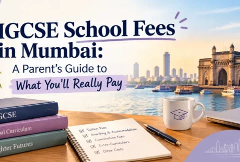 IGCSE School Fees in Mumbai: A Parent's Guide to What You'll Really Pay