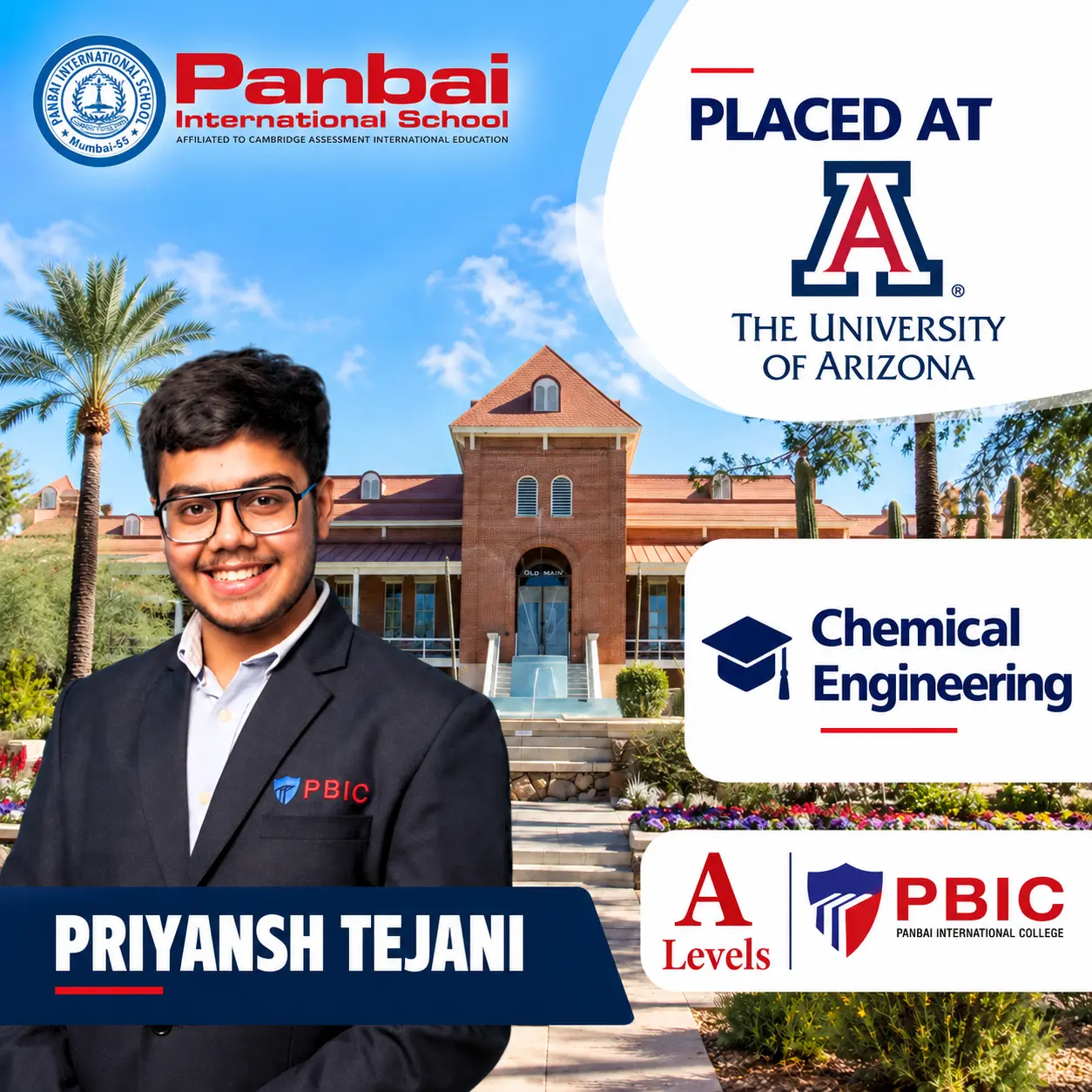 Panbai International School celebrates Priyansh Tejani’s placement at the University of Arizona for Chemical Engineering after completing Cambridge A Levels.