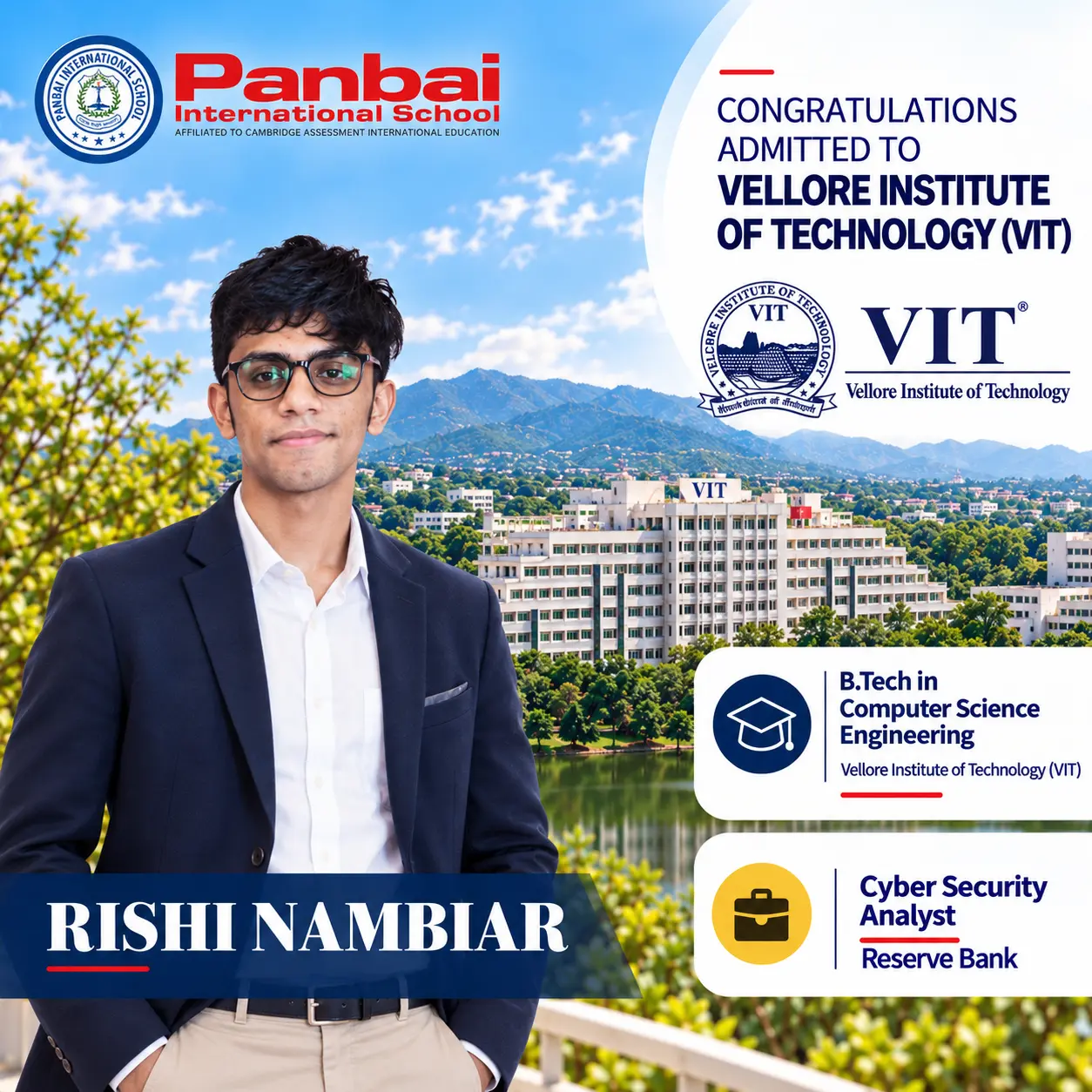Panbai International School celebrates Rishi Nambiar’s admission to Vellore Institute of Technology (VIT) for B.Tech in Computer Science Engineering.